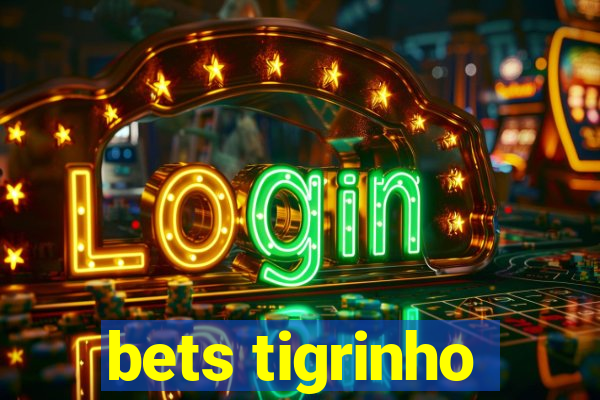 bets tigrinho